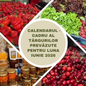 Calendarul – cadru al târgurilor și evenimentelor pentru luna iunie 2026